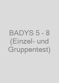 BADYS 5 - 8+  (Einzel- und Gruppentest)