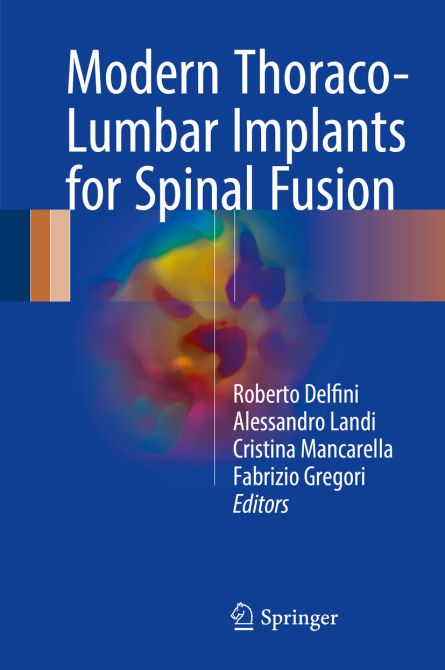 Modern Thoraco-Lumbar Implants for Spinal Fusion