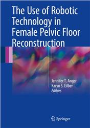 Cover The Use of Robotic Technology in Female Pelvic Floor Reconstruction