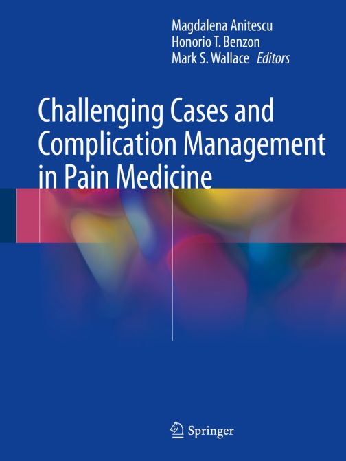 Challenging Cases and Complication Management in Pain Medicine