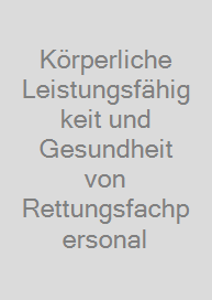 Cover Körperliche Leistungsfähigkeit und Gesundheit von Rettungsfachpersonal