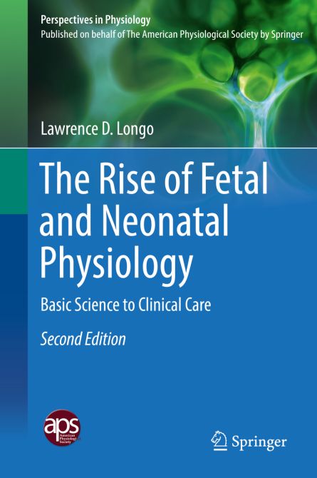 The Rise of Fetal and Neonatal Physiology: Basic Science to Clinical Care