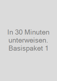 Cover In 30 Minuten unterweisen.  Basispaket 1