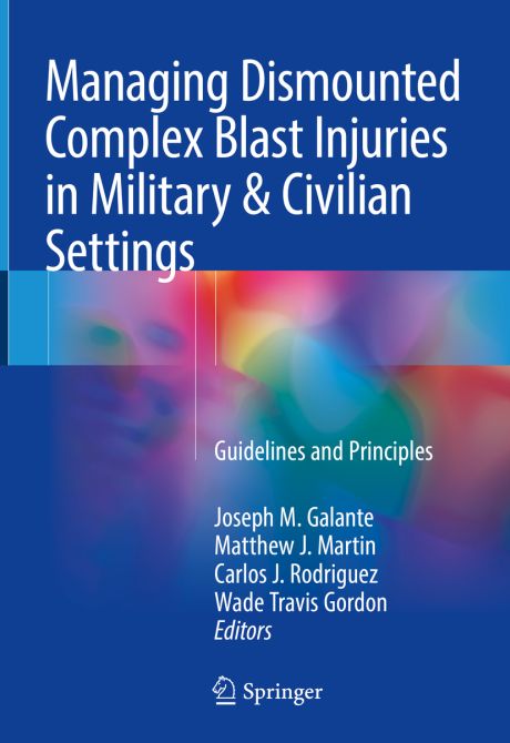 Managing Dismounted Complex Blast Injuries in Military & Civilian Settings