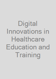 Digital Innovations in Healthcare Education and Training