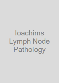 Ioachims Lymph Node Pathology