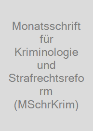 Cover Monatsschrift für Kriminologie und Strafrechtsreform (MSchrKrim)