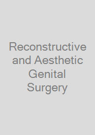 Reconstructive and Aesthetic Genital Surgery