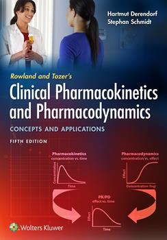 Rowland and Tozers Clinical Pharmacokinetics and Pharmacodynamics: Concepts and Applications