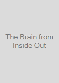 The Brain from Inside Out