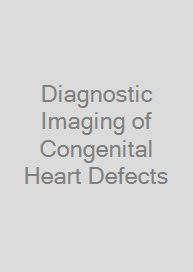 Cover Diagnostic Imaging of Congenital Heart Defects