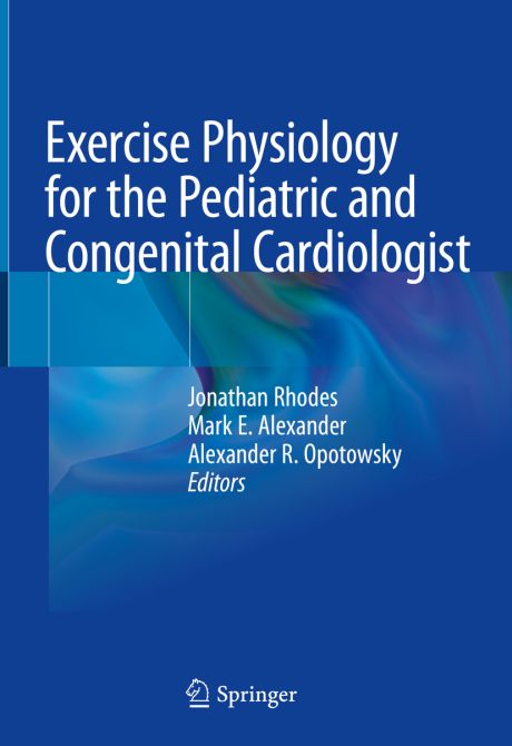 Exercise Physiology for the Pediatric and Congenital Cardiologist