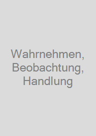Cover Wahrnehmen, Beobachtung, Handlung