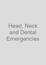 Cover Head, Neck and Dental Emergencies