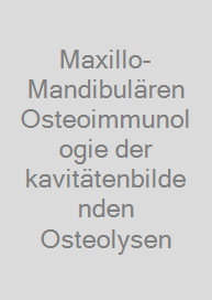 Maxillo-Mandibulären Osteoimmunologie der kavitätenbildenden Osteolysen