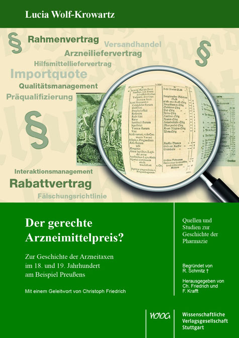 Der gerechte Arzneimittelpreis? Zur Geschichte der Arzneitaxen im 18. und 19. Jahrhundert am Beispiel Preußens.