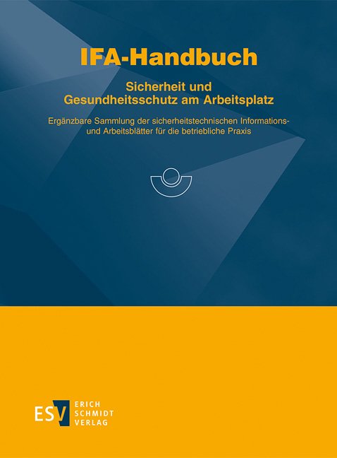 IFA-Handbuch  Sicherheit und Gesundheitsschutz am Arbeitsplatz - GRUNDWERK -