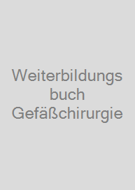 Weiterbildungsbuch Gefäßchirurgie