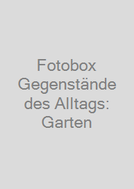 Fotobox Gegenstände des Alltags: Garten