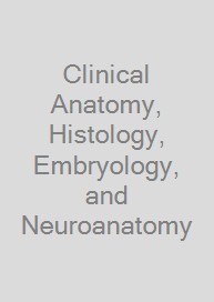 Cover Clinical Anatomy, Histology, Embryology, and Neuroanatomy