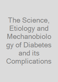 The Science, Etiology and Mechanobiology of Diabetes and its Complications