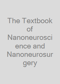 Cover The Textbook of Nanoneuroscience and Nanoneurosurgery