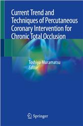 Cover Current Trend and Techniques of Percutaneous Coronary Intervention for Chronic Total Occlusion