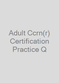Cover Adult Ccrn(r) Certification Practice Q&A