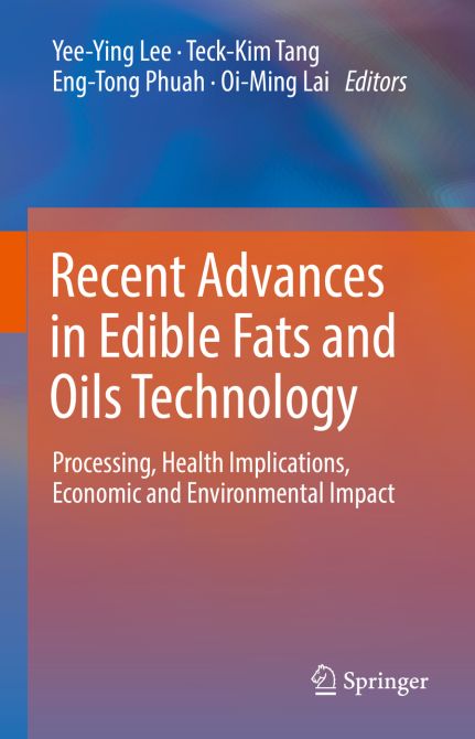 Recent Advances in Edible Fats and Oils Technology