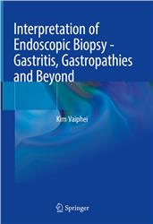 Cover Interpretation of Endoscopic Biopsy - Gastritis, Gastropathies and Beyond