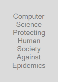 Computer Science Protecting Human Society Against Epidemics