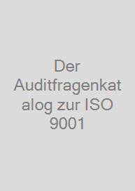 Der Auditfragenkatalog zur ISO 9001