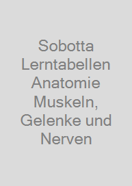 Sobotta Lerntabellen Anatomie Muskeln, Gelenke und Nerven
