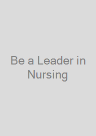 Cover Be a Leader in Nursing