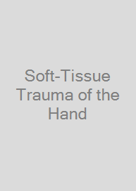 Soft-Tissue Trauma of the Hand