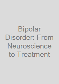 Cover Bipolar Disorder: From Neuroscience to Treatment