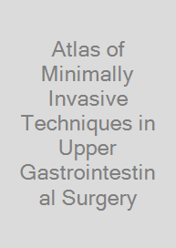Atlas of Minimally Invasive Techniques in Upper Gastrointestinal Surgery