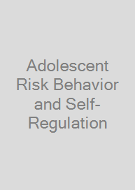 Adolescent Risk Behavior and Self-Regulation