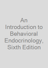 An Introduction to Behavioral Endocrinology, Sixth Edition