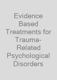 Evidence Based Treatments for Trauma-Related Psychological Disorders