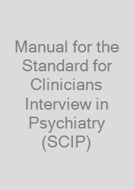 Manual for the Standard for Clinicians Interview in Psychiatry (SCIP)