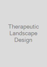 Therapeutic Landscape Design