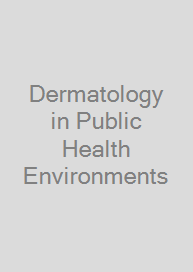 Dermatology in Public Health Environments