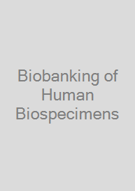Biobanking of Human Biospecimens