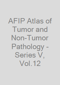 Cover AFIP Atlas of Tumor and Non-Tumor Pathology - Series V, Vol.12
