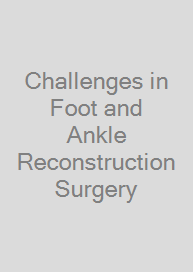 Cover Challenges in Foot and Ankle Reconstruction Surgery