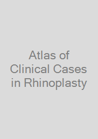 Atlas of Clinical Cases in Rhinoplasty