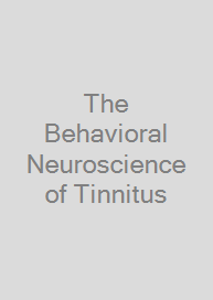 The Behavioral Neuroscience of Tinnitus