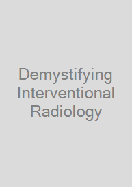 Cover Demystifying Interventional Radiology