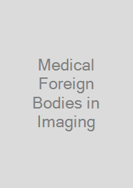 Medical Foreign Bodies in Imaging